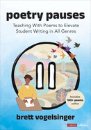 Poetry Pauses: Teaching with Poems to Elevate Student Writing in All Genres