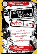 Poetry Speaks Who I Am: Poems of Discovery, Inspiration, Independence, and Everything Else...