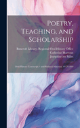 Poetry, Teaching, and Scholarship: Oral History Transcript / and Related Material, 1977-1980