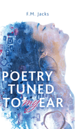 Poetry Tuned to My Ear
