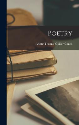 Poetry - Quiller-Couch, Arthur Thomas