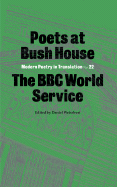 Poets at Bush House: The BBC World Service - Weissbort, Daniel, Professor (Editor)