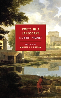 Poets in a Landscape - Highet, Gilbert, Professor, and Putnam, Michael C J (Preface by)