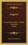 Poggfred: Kunterbuntes Epos in Twelve Cantussen (1896)