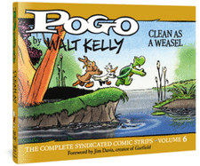 Pogo the Complete Syndicated Comic Strips: Volume 6: Clean as a Weasel