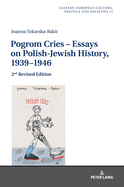Pogrom Cries - Essays on Polish-Jewish History, 1939-1946: 2nd Revised Edition