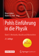 Pohls Einfuhrung In die Physik: Band 1: Mechanik, Akustik Und Warmelehre