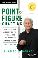 Point and Figure Charting: The Essential Application for Forecasting and Tracking Market Prices