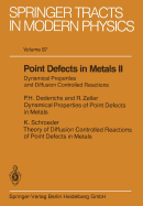 Point Defects in Metals II: Dynamical Properties and Diffusion Controlled Reactions
