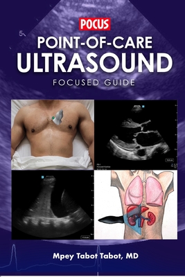 Point-Of-Care Ultrasound Focused Guide - Mehari, Alem (Editor), and Davis, Bonnie (Editor), and Croffoot, James (Editor)