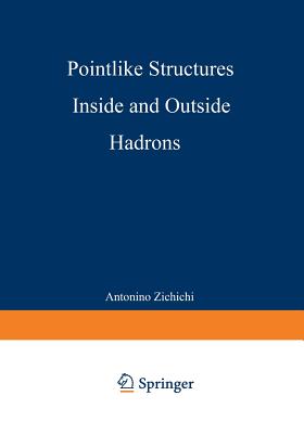 Pointlike Structures Inside and Outside Hadrons - Zichichi, Antonio L (Editor)