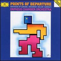 Points of Departure: New Music by Lerdahl, Druckman, Bolcom, Gandolfi - Orpheus Chamber Orchestra