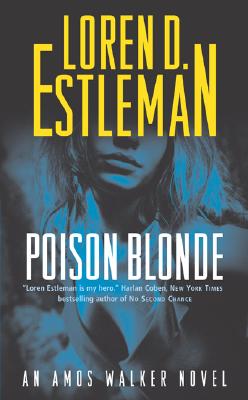 Poison Blonde: An Amos Walker Novel - Estleman, Loren D