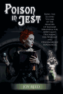 Poison in Jest: Being the Second Volume of the Memoirs of Madame Seraphina Fox, Spiritualist, Describing Her Worldly and Otherworldly Experiences