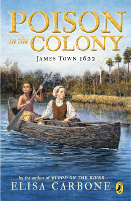 Poison in the Colony: James Town 1622 - Carbone, Elisa
