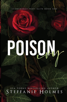 Poison Ivy: a dark bully romance - Holmes, Steffanie