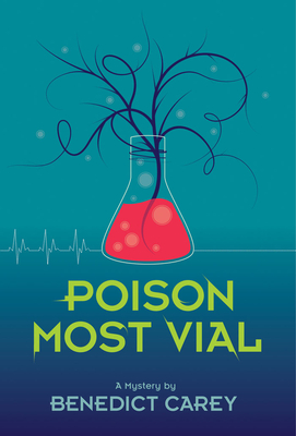 Poison Most Vial - Carey, Benedict