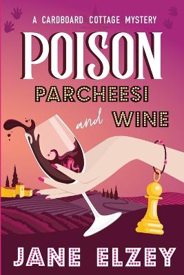 Poison Parcheesi and Wine - Elzey, Jane