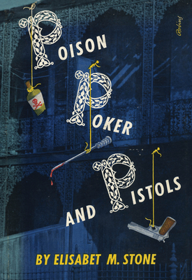 Poison, Poker and Pistols - Stone, Elisabet M.