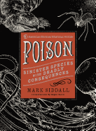 Poison: Sinister Species with Deadly Consequences