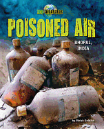 Poisoned Air: Bhopal, India