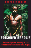 Poisoned Arrows: An Investigative Journey to the Forbidden Territories of West Papua