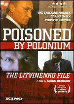 Poisoned By Polonium: The Litvinenko Case