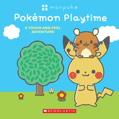 Pokmon Playtime: A Touch and Feel Adventure (Monpok Board Book) - Scholastic