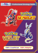 Pok?mon Scarlet and Violet Strategy Guide Book (Full Color): 100% Unofficial - 100% Helpful Walkthrough