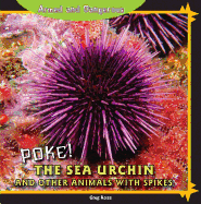 Poke! the Sea Urchin and Other Animals with Spikes