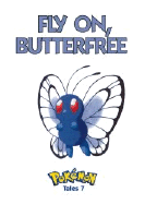 Pokemon Tales, Volume 7: Fly on Butterfree