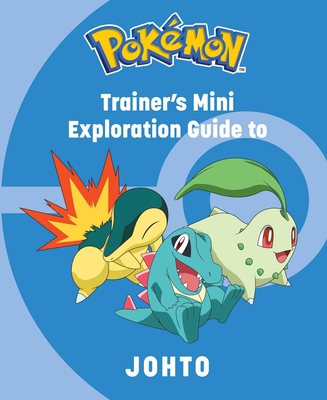 Pokemon: Trainer's Mini Exploration Guide to Johto - Insight Editions, and Austin