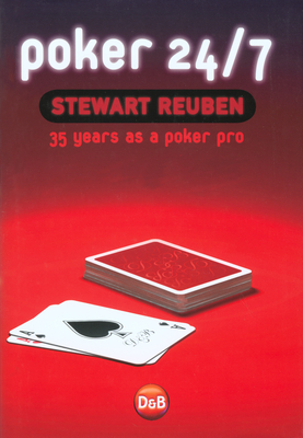 Poker 24/7: 35 Years as a Poker Pro - Reuben, Stewart