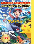Pokmon Coloring Adventures: Most Powerful characters, Amazing Fun Coloring Book for Kids