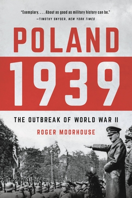 Poland 1939: The Outbreak of World War II - Moorhouse, Roger