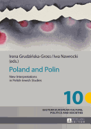 Poland and Polin: New Interpretations in Polish-Jewish Studies