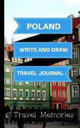 Poland Write and Draw Travel Journal: Use This Small Travelers Journal for Writing, Drawings and Photos to Create a Lasting Travel Memory Keepsake