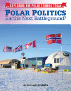Polar Politics: Earth's Next Battlegrounds?
