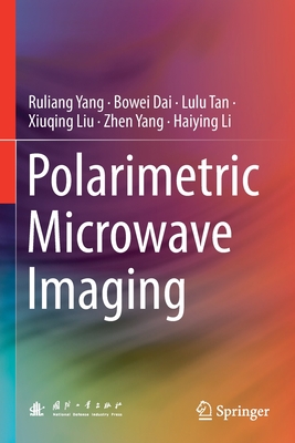 Polarimetric Microwave Imaging - Yang, Ruliang, and Dai, Bowei, and Tan, Lulu