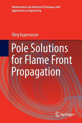 Pole Solutions for Flame Front Propagation - Kupervasser, Oleg