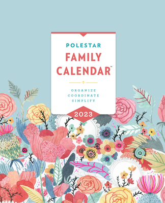 Polestar Family Calendar 2023: Organize-Coordinate-Simplify (Calendar) - Porter, Ruth
