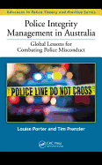 Police Integrity Management in Australia: Global Lessons for Combating Police Misconduct