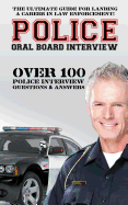 Police Oral Board Interview: Over 100 Police Interview Questions & Answers