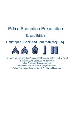 Police Promotion Preparation: A Guide for Passing the Promotional Process on the First Attempt - May Esq, Jonathan, and Cook, Christopher