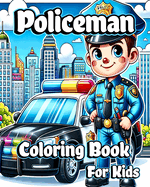 Policeman Coloring Book for Kids: Awesome Cartoon Police Officers, Cop Cars, Motorcycles and Police Dogs