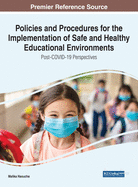 Policies and Procedures for the Implementation of Safe and Healthy Educational Environments: Post-COVID-19 Perspectives