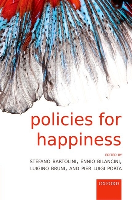 Policies for Happiness - Bartolini, Stefano (Editor), and Bilancini, Ennio (Editor), and Bruni, Luigino (Editor)