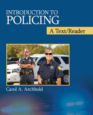 Policing: A Text/Reader - Archbold, Carol A