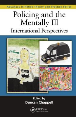 Policing and the Mentally Ill: International Perspectives - Chappell, Duncan (Editor)