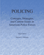 Policing: Concepts, Strategies, and Current Issues in American Police Forces